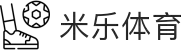 米乐体育app·最新官方版本下载-免费安装